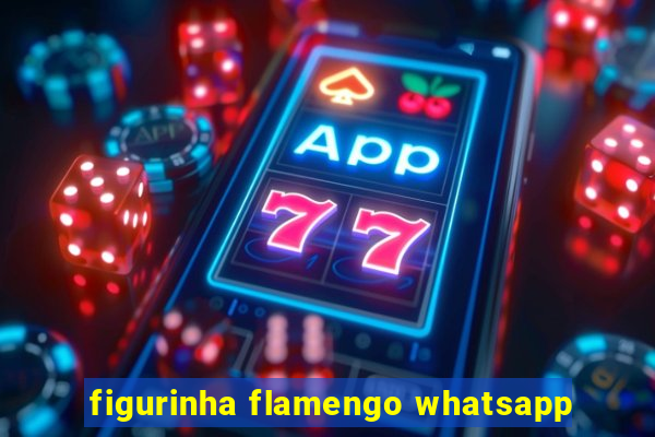 figurinha flamengo whatsapp